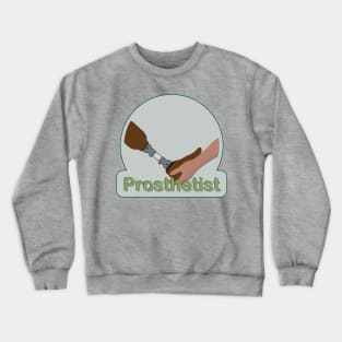 Prosthetist Crewneck Sweatshirt